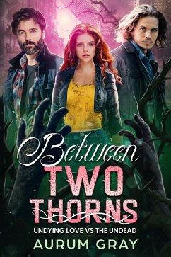 Between Two Thorns (eBook, ePUB) - Gray, Aurum