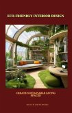 Eco-Friendly Interior: Design Create Sustainable Living Spaces (eBook, ePUB) Eco-Friendly Interior: Design Create Sustainable Living Spaces (eBook, ePUB)