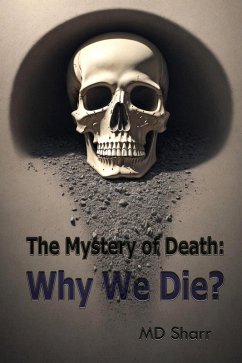 The Mystery of Death: Why We Die? (eBook, ePUB) - Sharr, Md