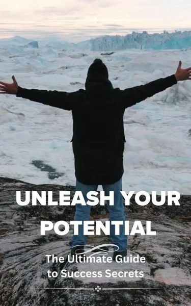 Unleash Your Potential (eBook, ePUB) Unleash Your Potential (eBook, ePUB)