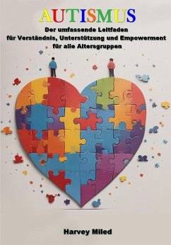 Cover Autismus: Der umfassende Leitfaden für Verständnis, Unterstützung und Empowerment für alle Altersgruppen (eBook, ePUB)