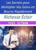 Richesse Éclair : Les Secrets pour Multiplier Vos Gains en Bourse Rapidement (eBook, ePUB)