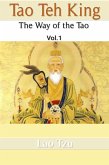 Tao Teh King: The Way of the Tao (eBook, ePUB) Tao Teh King: The Way of the Tao (eBook, ePUB)