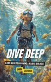 Dive Deep: A Kids Guide to Becoming a Marine Biologist (eBook, ePUB)