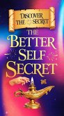 Discover the Better Self Secret (eBook, ePUB) Discover the Better Self Secret (eBook, ePUB)