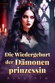 Die Wiedergeburt der Dämonenprinzessin (eBook, ePUB) Die Wiedergeburt der Dämonenprinzessin (eBook, ePUB)