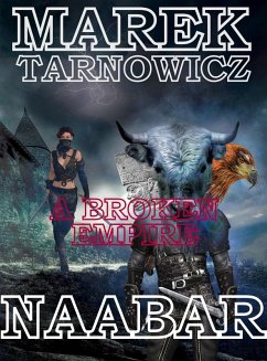 Naabar (A BROKEN EMPIRE, #3) (eBook, ePUB) - Tarnowicz, Marek