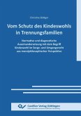 VOM SCHUTZ DES KINDESWOHLS IN TRENNUNGSFAMILIEN (eBook, PDF)