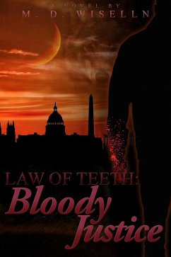 Bloody Justice (Law of Teeth, #2) (eBook, ePUB) - Wiselln, M. D.