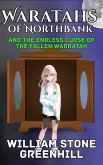 Waratahs of North Bank and the Endless Curse of the Fallen Waratah (Waratah's of North Bank, #5) (eBook, ePUB) Waratahs of North Bank and the Endless Curse of the Fallen Waratah (Waratah's of North Bank, #5) (eBook, ePUB)