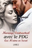 Mariage Contractuel avec le PDG Qui M'aime en Secret 2 (eBook, ePUB) Mariage Contractuel avec le PDG Qui M'aime en Secret 2 (eBook, ePUB)