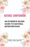 Natural Compendium: An Evidence-Based Guide To Natural Interventions (eBook, ePUB)