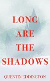 Long Are The Shadows (eBook, ePUB) Long Are The Shadows (eBook, ePUB)