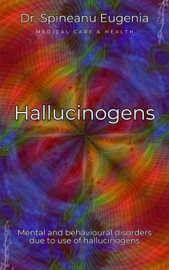 Mental and behavioural disorders due to use of hallucinogens (eBook, ePUB) - Eugenia, Spineanu