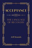 Acceptance: The Language of Recovery (eBook, ePUB)
