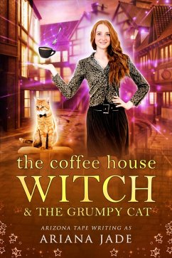 Cover The Coffee House Witch & The Grumpy Cat (The Cobblestone Coven, #1) (eBook, ePUB)
