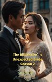 The Billionaire's Unexpected Bride Season 2 (eBook, ePUB) The Billionaire's Unexpected Bride Season 2 (eBook, ePUB)