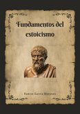 Fundamentos del Estoicismo (Filosofia Estoica, #1) (eBook, ePUB)