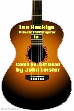 Cover Lee Hacklyn Private Investigator in Come On, Get Dead (eBook, ePUB)