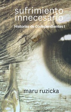 Cover Sufrimiento Innecesario (Historias de Codependientes, #1) (eBook, ePUB)