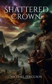 Shattered Crown (eBook, ePUB) Shattered Crown (eBook, ePUB)