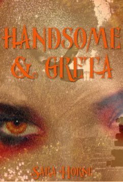 Handsome and Greta (Estate Shadows Legacy, #1) (eBook, ePUB) - Horne, Sara