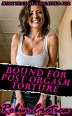 Bound For Post Orgasm Torture, Getting More Than He Bargained For (All Things BDSM) (eBook, ePUB)