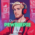 Chatting With PewDiePie: A Parody (eBook, ePUB)