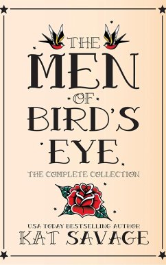 The Men of Bird's Eye: The Complete Collection (eBook, ePUB) - Savage, Kat