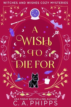 Cover A Wish To Die For (Witches And Wishes Cozy Mysteries) (eBook, ePUB)