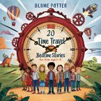 20 Time Travel Bedtime Stories For Kids Age 3 - 8 (Bedtime Stories For Kids Age 3 to 8 Series 3, #2) (eBook, ePUB)