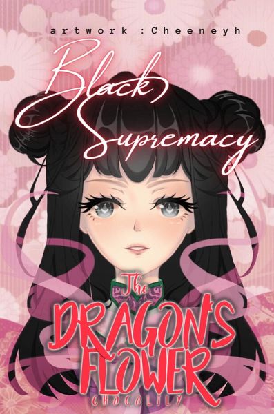 The Dragon's Flower: Black Supremacy (eBook, ePUB)