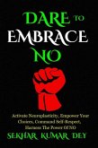 Dare To Embrace No (eBook, ePUB) Dare To Embrace No (eBook, ePUB)