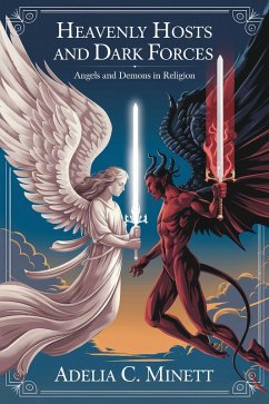 Cover Heavenly Hosts and Dark Forces: Angels and Demons in Religion (eBook, ePUB)
