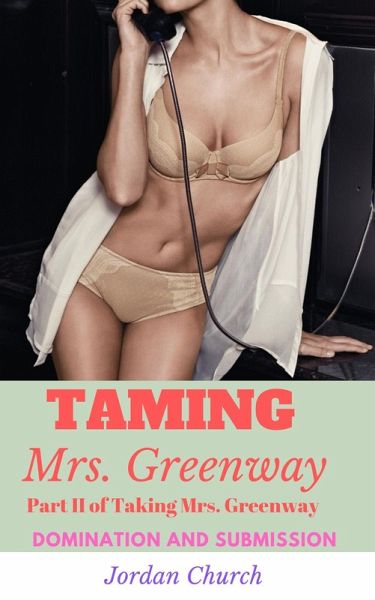 Taming Mrs. Greenway (Teen Lesbians Taking Over, #2) (eBook, ePUB)
