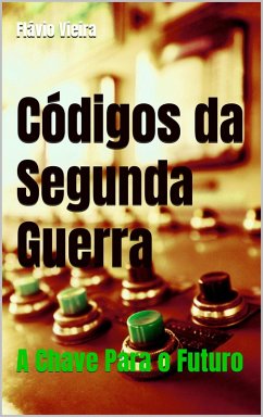 Cover Códigos da Segunda Guerra (VESTIBULAR / ENEM / HISTÓRIA, #1) (eBook, ePUB)