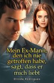Mein Ex-Mann, den ich nie getroffen habe, sagt, dass er mich liebt (eBook, ePUB)