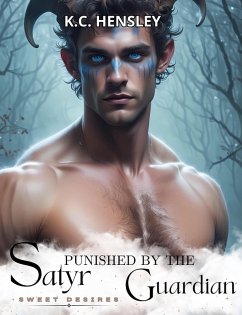 Punished by the Satyr Guardian (Sweet Desires, #4) (eBook, ePUB) - Hensley, K. C.