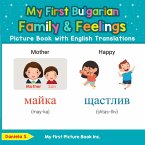 My First Bulgarian Family & Feelings Picture Book with English Translations (Teach & Learn Basic Bulgarian words for Children, #9) (eBook, ePUB)