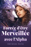 Forcée d'être Merveillée avec l'Alpha (eBook, ePUB)