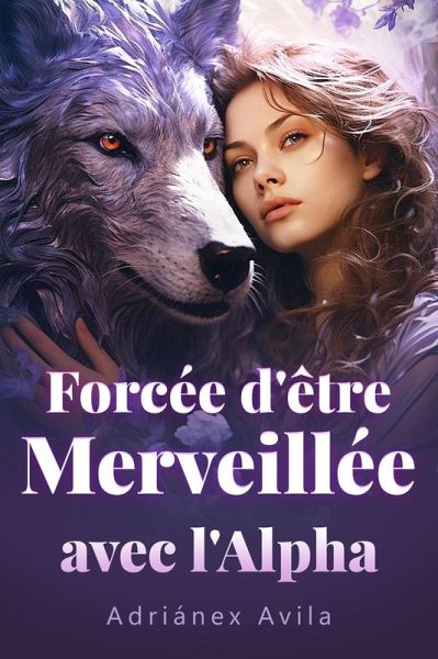Forcée d'être Merveillée avec l'Alpha (eBook, ePUB)