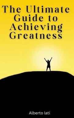 Cover The Ultimate Guide to Achieving Greatness (eBook, ePUB)
