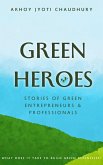 Green Heroes: Stories of Green Entrepreneurs & Professionals (eBook, ePUB)