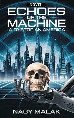 Cover Echoes of the Machine: A Dystopian America (eBook, ePUB)