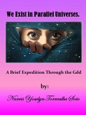 We Exist in Parallel Universes (Self help) (eBook, ePUB) We Exist in Parallel Universes (Self help) (eBook, ePUB)