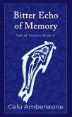 Bitter Echo of Memory (Tales of Tasimu, #4) (eBook, ePUB) Bitter Echo of Memory (Tales of Tasimu, #4) (eBook, ePUB)