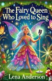 The Fairy Queen Who Loved to Sing (Dreamland Tales Book Series) (eBook, ePUB)