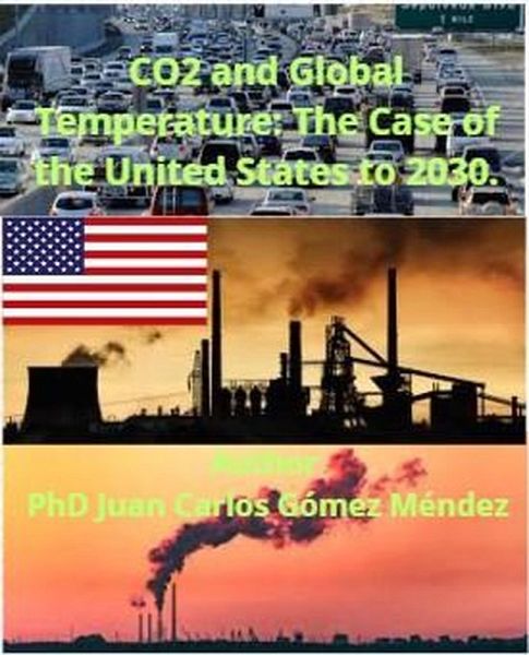 CO2 and Global Temperature: The Case of the United States to 2030. (Research published in English, #10) (eBook, ePUB) CO2 and Global Temperature: The Case of the United States to 2030. (Research published in English, #10) (eBook, ePUB)