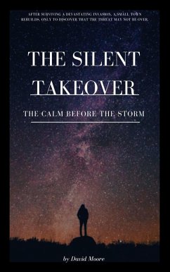 The Silent Takeover: The Calm Before the Storm (eBook, ePUB) - Moore, David