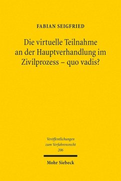 Die virtuelle Teilnahme an der Hauptverhandlung im Zivilprozess - quo vadis? (eBook, PDF) - Seigfried, Fabian